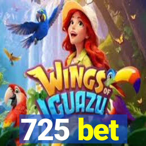 725 bet